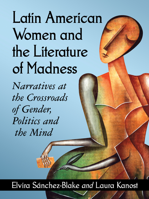 Title details for Latin American Women and the Literature of Madness by Elvira Sánchez-Blake - Available